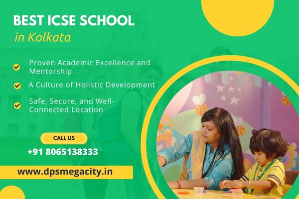How to Choose the Best ICSE School in Kolkata for Your Child
